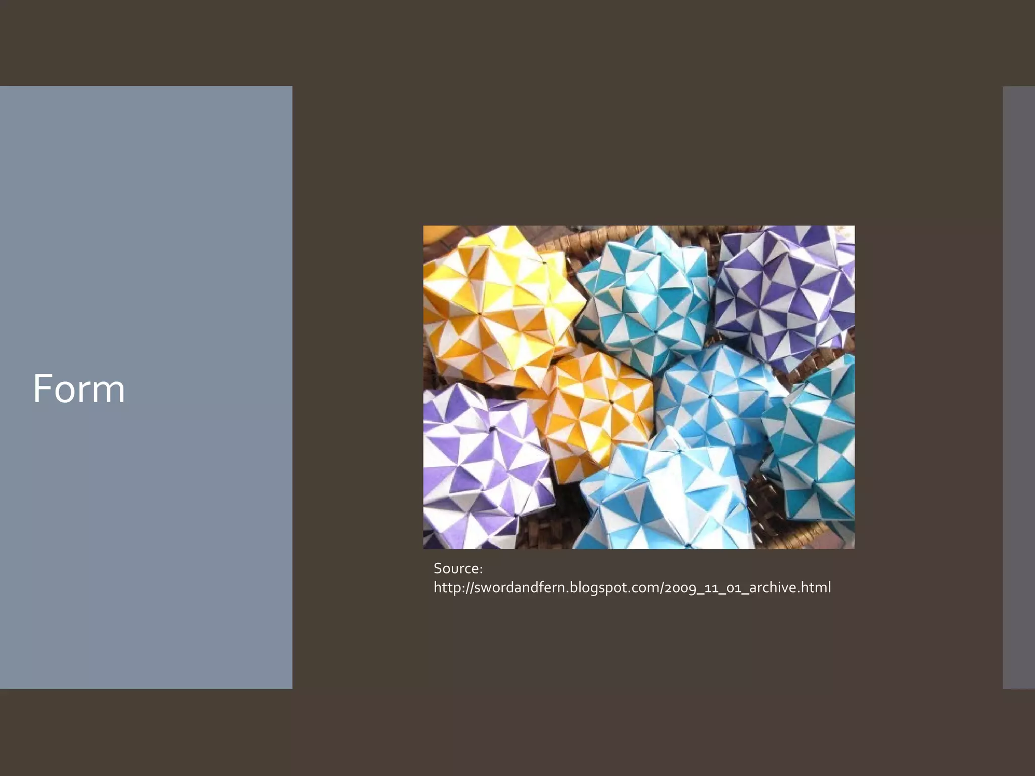 Form

Source:
http://swordandfern.blogspot.com/2009_11_01_archive.html

 