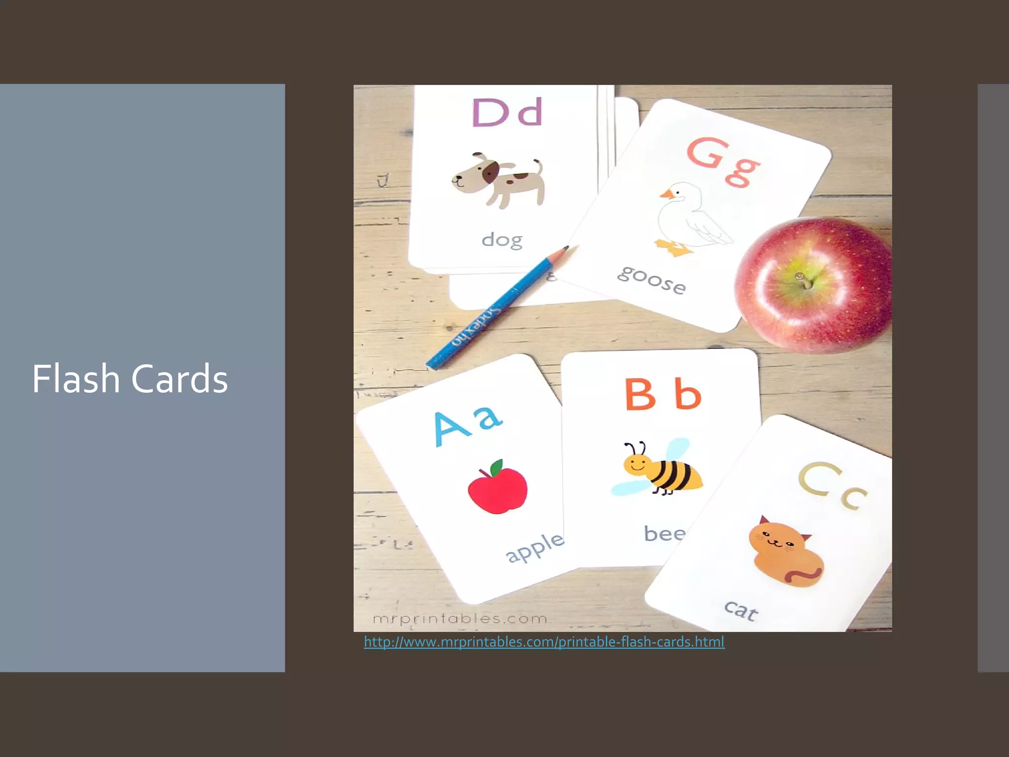 Flash Cards

http://www.mrprintables.com/printable-flash-cards.html

 
