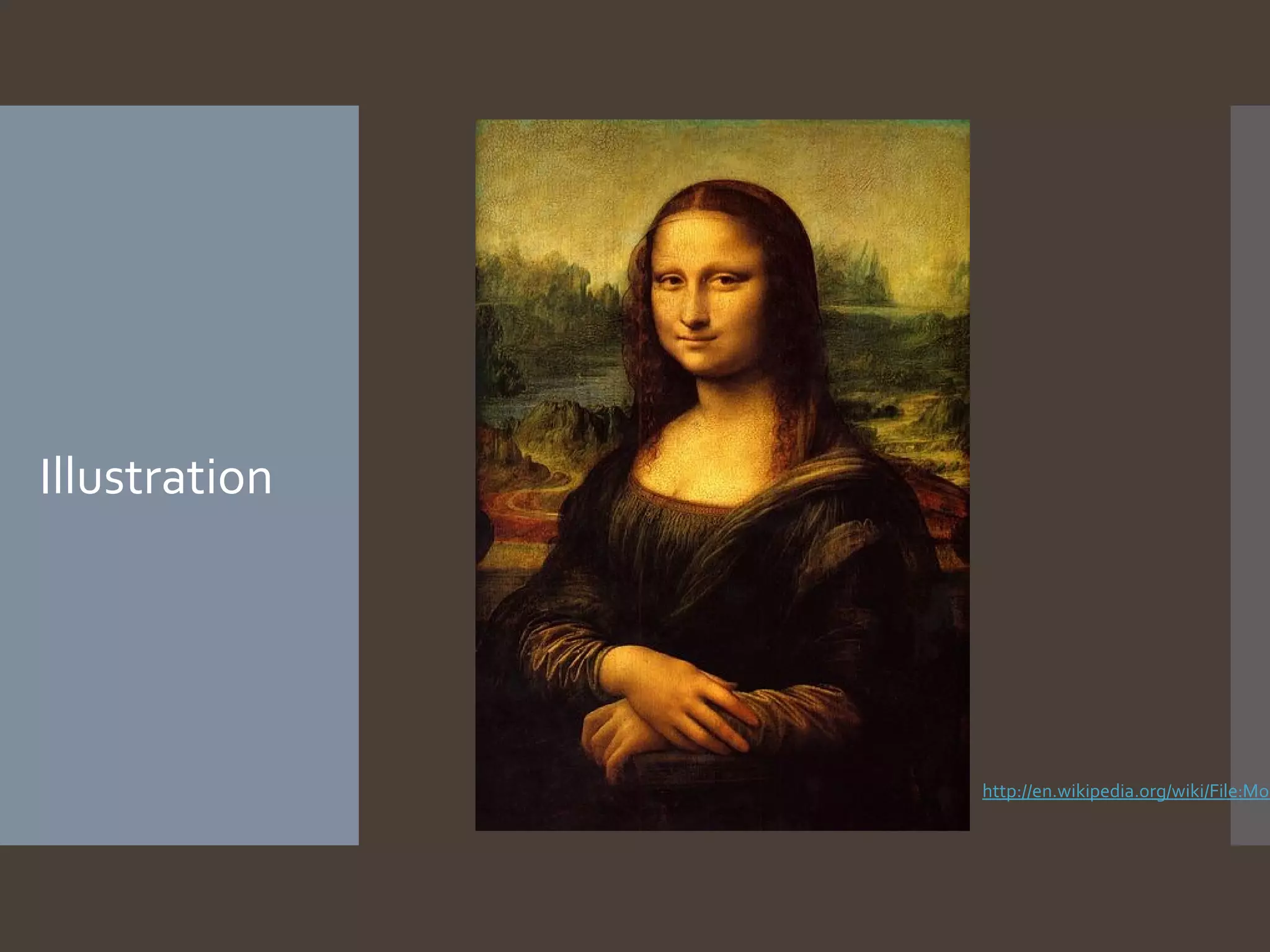 Illustration

http://en.wikipedia.org/wiki/File:Mon

 