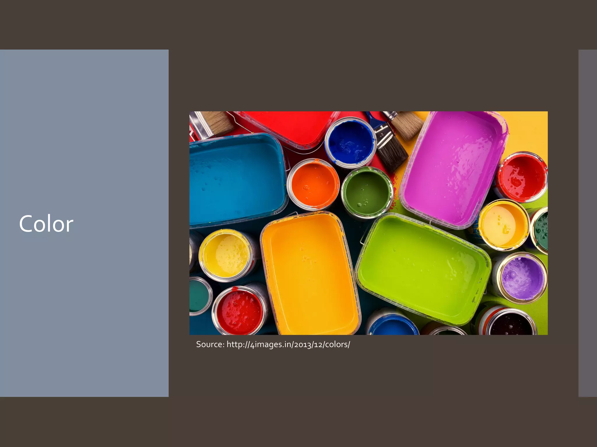 Color

Source: http://4images.in/2013/12/colors/

 