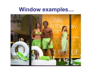 Window examples…
 