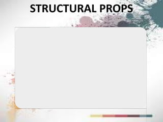 STRUCTURAL PROPS
 