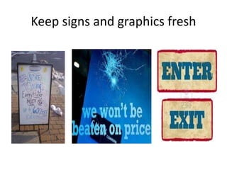 Keep signs and graphics fresh
 