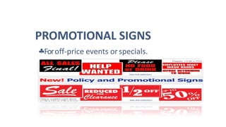 PROMOTIONAL SIGNS
Foroff-price events orspecials.
 