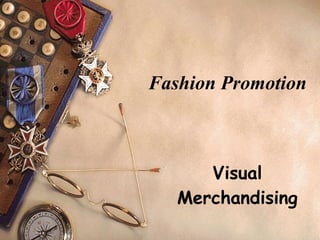 Fashion Promotion Visual Merchandising 