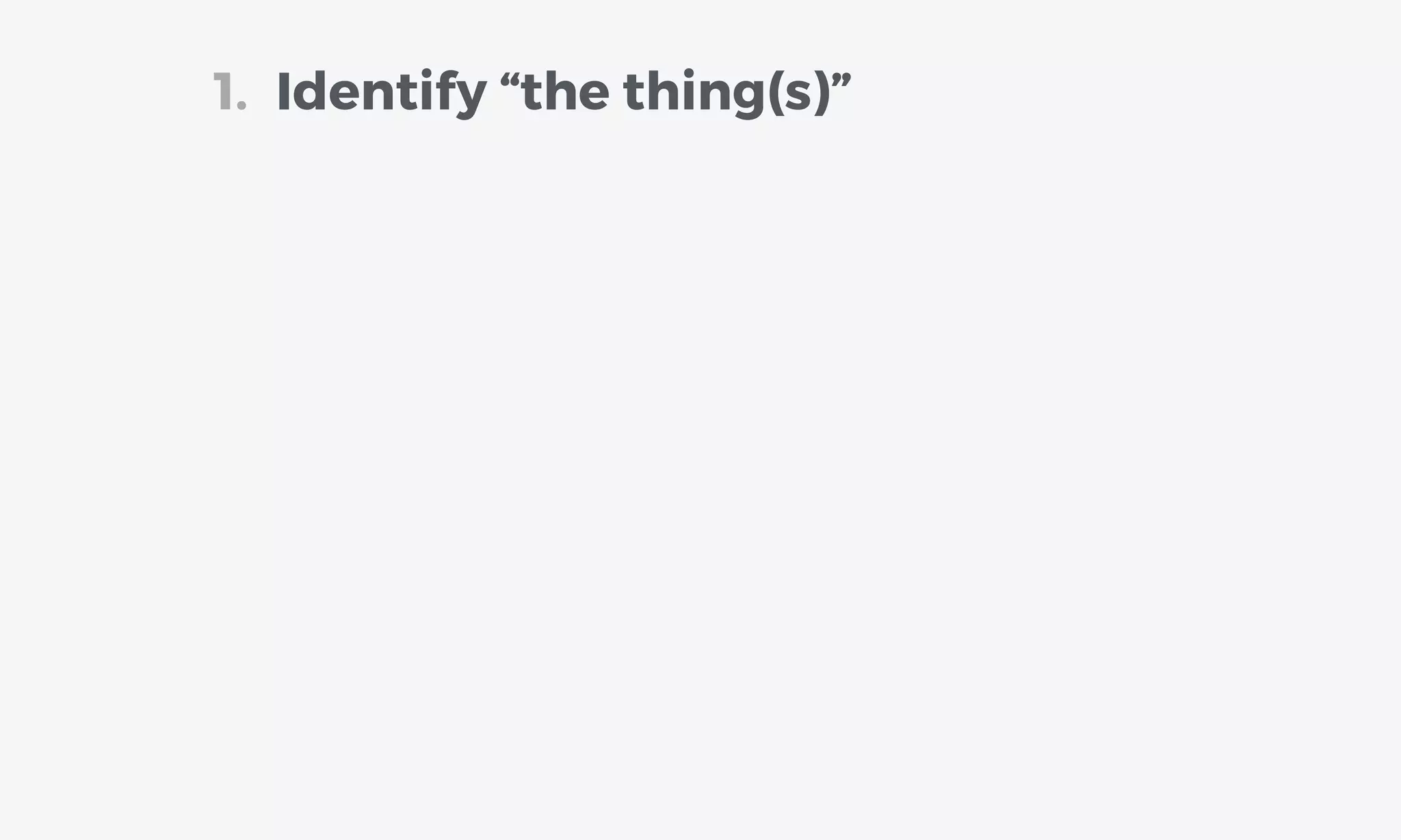 Identify “the thing(s)”1.
 