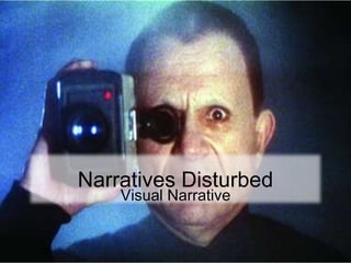 Narratives Disturbed Visual Narrative 