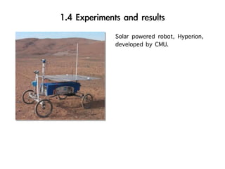 Solar powered robot, Hyperion,
developed by CMU.
 