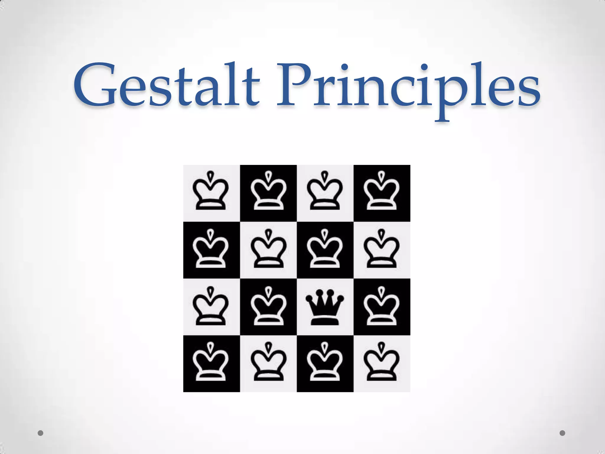 Gestalt Principles
 