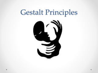Gestalt Principles
 