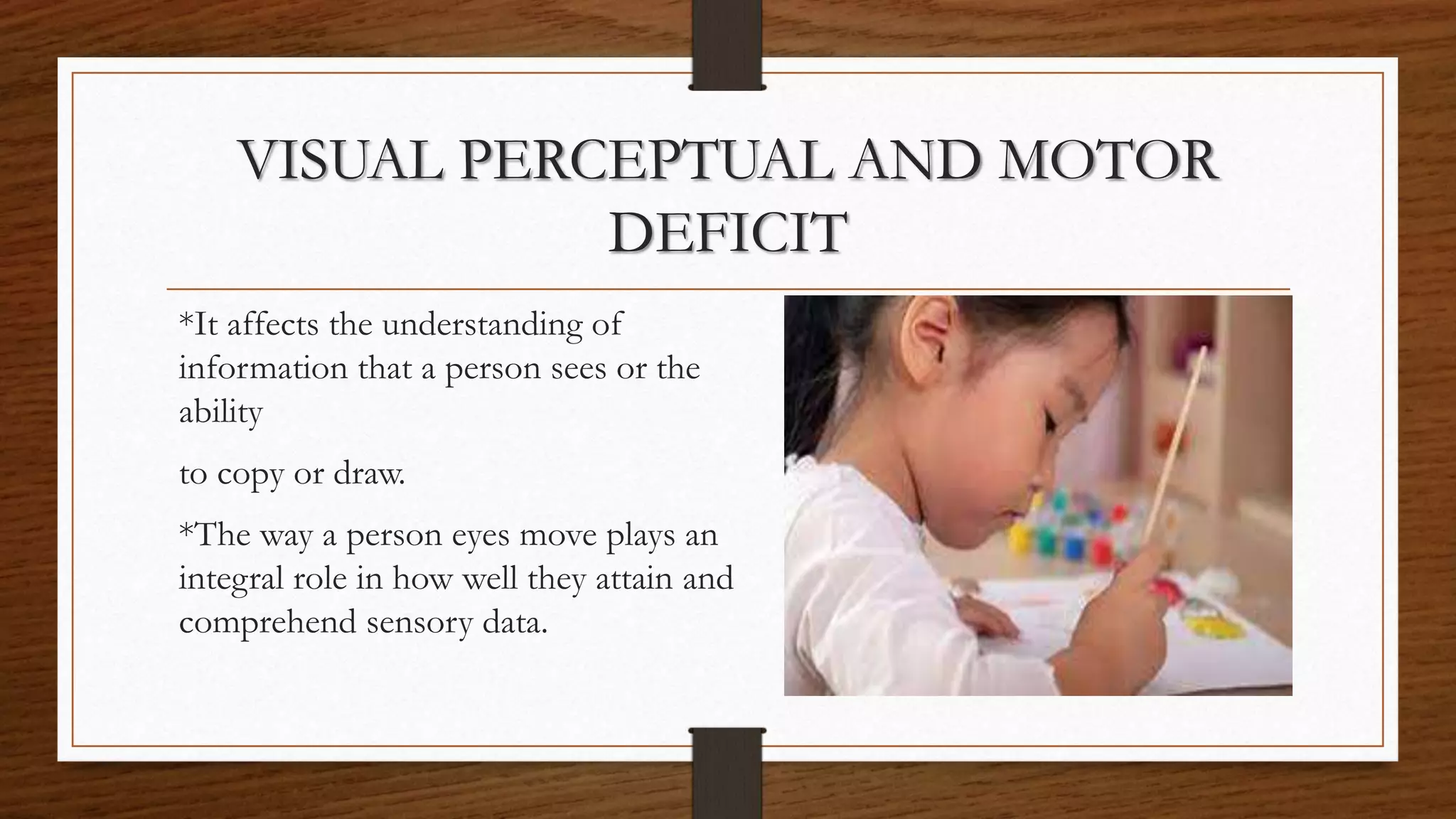 VISUAL PERCEPTUAL AND MOTOR DEFICIT.pptx