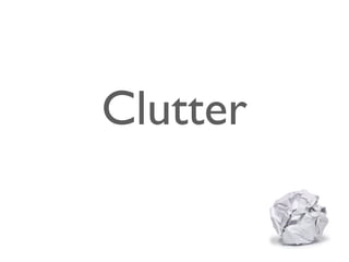 Clutter
 