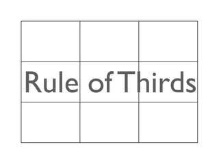 Rule of Thirds
 