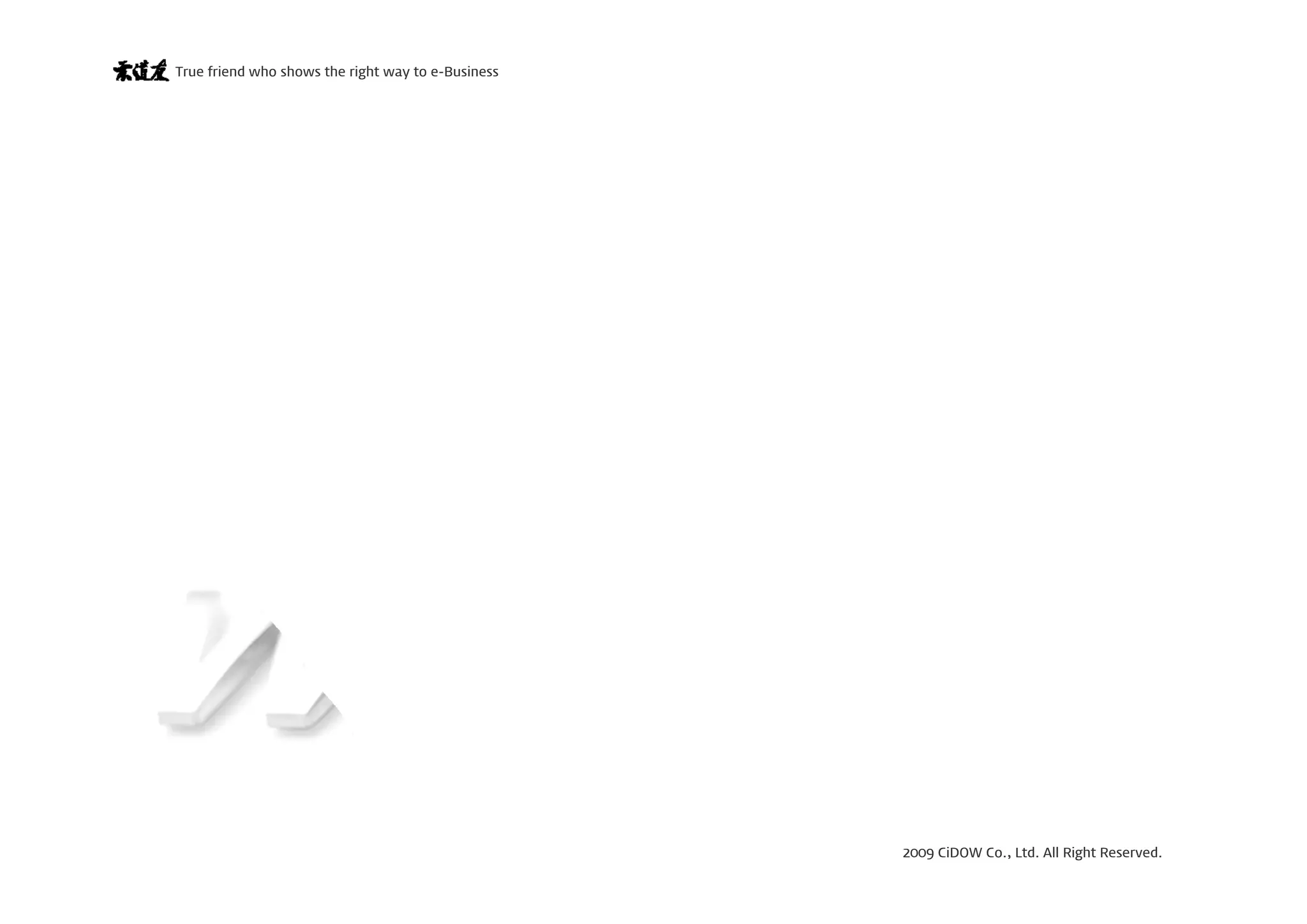 2009 CiDOW Co., Ltd. All Right Reserved.
True friend who shows the right way to e-Business
15 June 20098
 