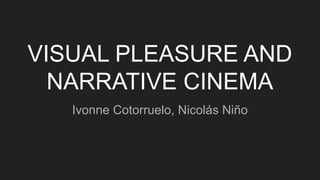 VISUAL PLEASURE AND NARRATIVE CINEMA | PPT