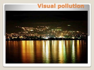 Visual pollution
 
