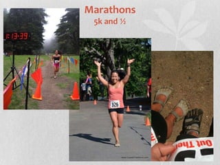 Marathons
 5k and ½
 