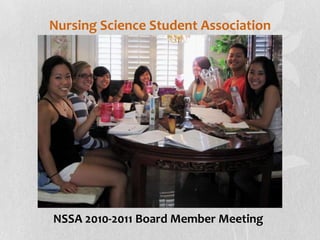 Nursing Science Student Association




NSSA 2010-2011 Board Member Meeting
 