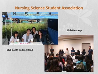 Nursing Science Student Association



                                 Club Meetings




Club Booth on Ring Road
 