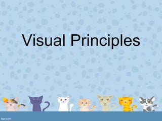 Visual Principles
 