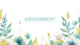 ASSESSMENT
 