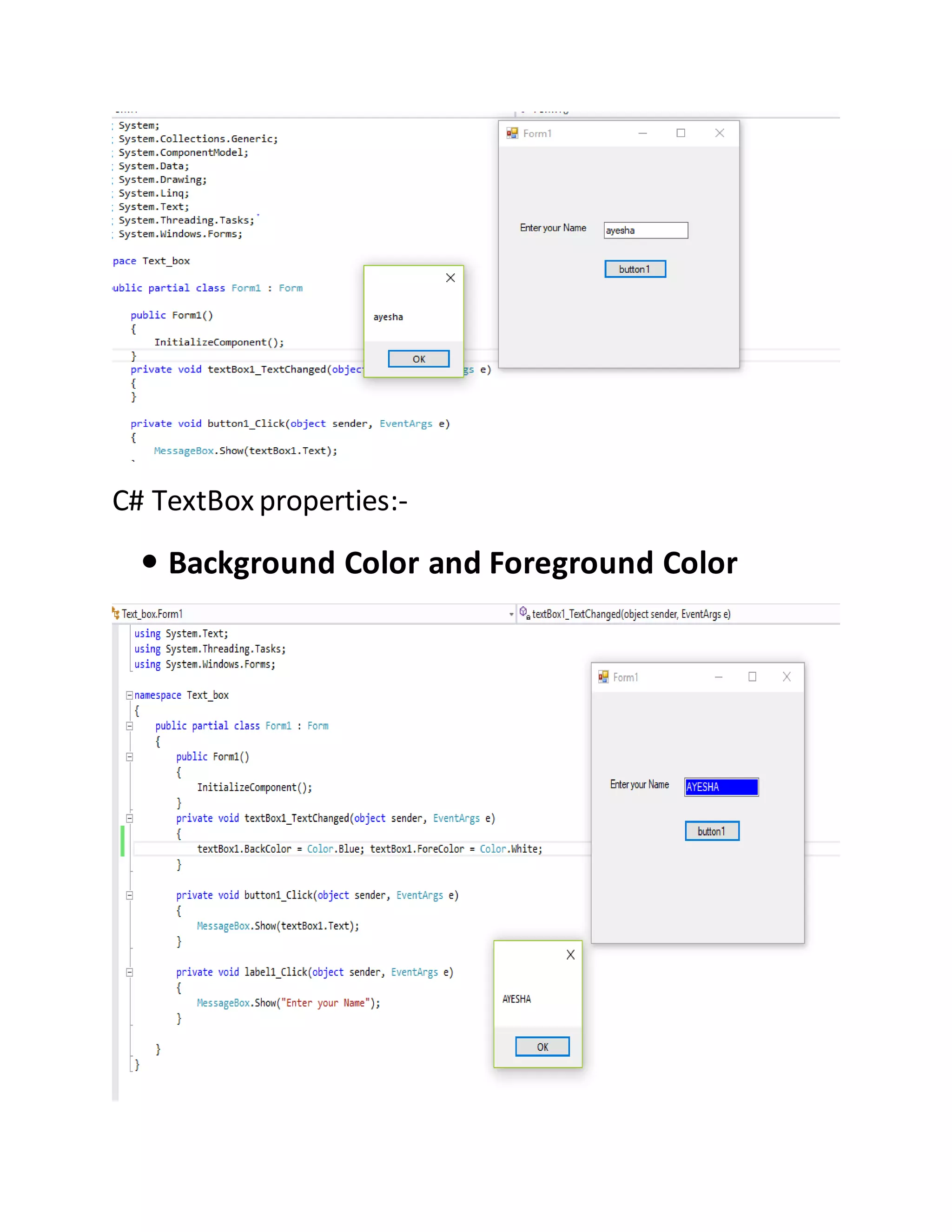 C# TextBox properties:-
Background Color and Foreground Color