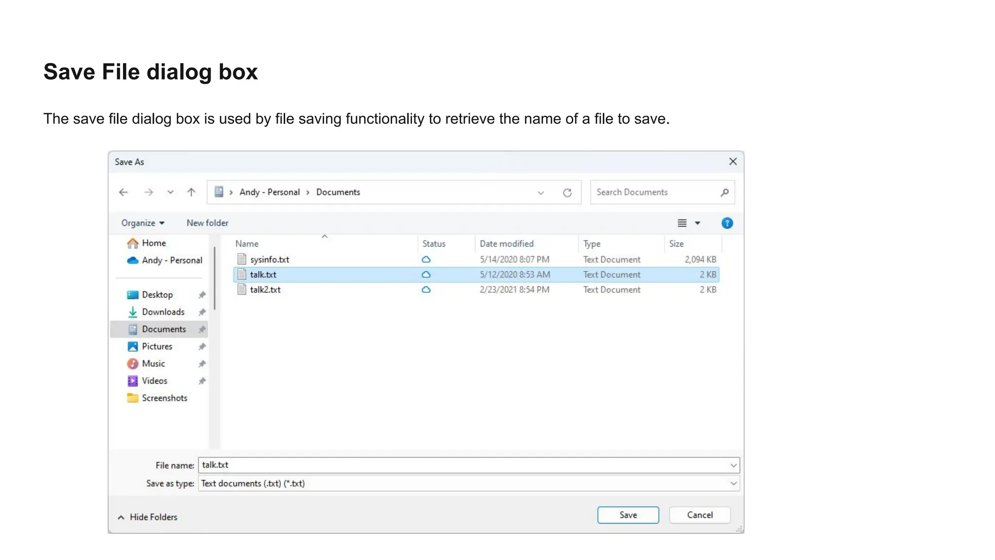 Save File dialog box
The save file dialog box is used by file saving functionality to retrieve the name of a file to save.
 