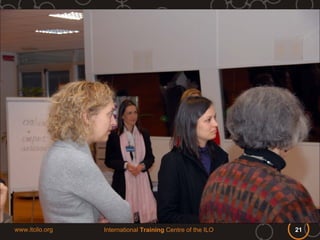 www.itcilo.org   International Training Centre of the ILO   21
 