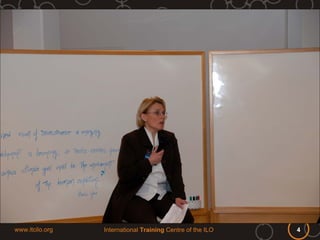 www.itcilo.org   International Training Centre of the ILO   4
 