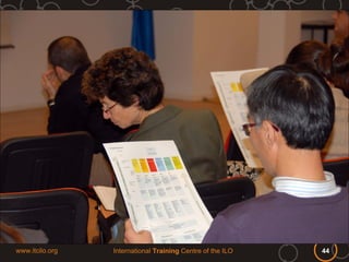 www.itcilo.org   International Training Centre of the ILO   44
 