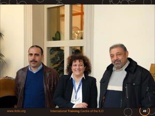 www.itcilo.org   International Training Centre of the ILO   49
 