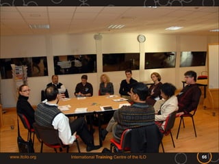 www.itcilo.org   International Training Centre of the ILO   66
 