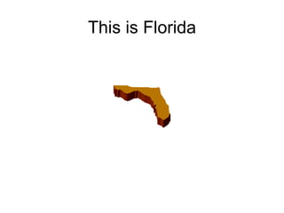 This is Florida 