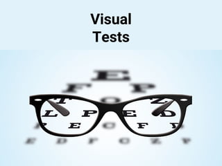 Visual
Tests
 