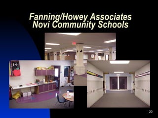 Fanning/Howey Associates
 Novi Community Schools




                           20
 