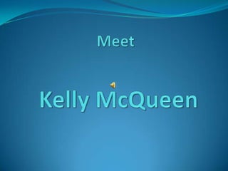 Meet Kelly McQueen 