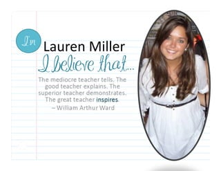 I’m
      Lauren	
  Miller	
  
      I believe that...
 