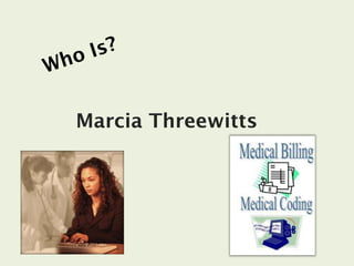 Marcia Threewitts
 