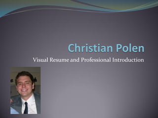 Visual Resume and Professional Introduction
 