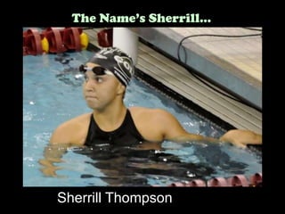 The Name’s Sherrill…




Sherrill Thompson
 
