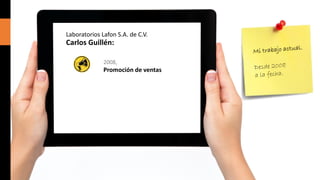 Laboratorios Lafon S.A. de C.V.

Carlos Guillén:
2008,

Promoción de ventas

 