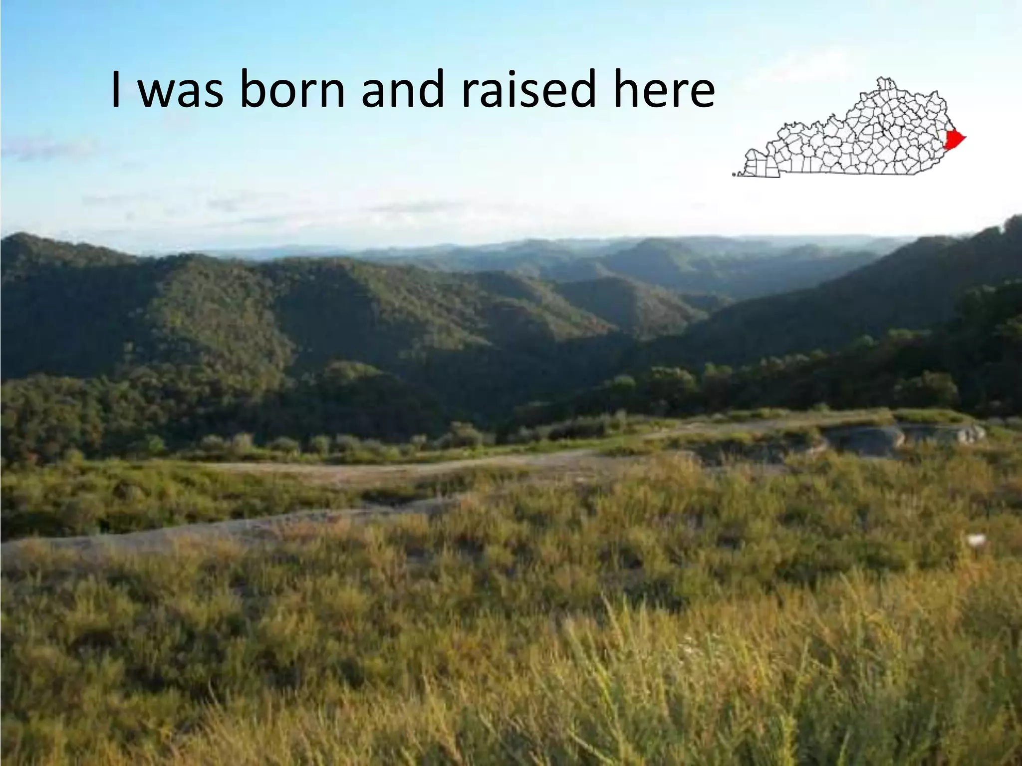 I was born and raised here