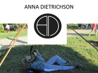 ANNA DIETRICHSON

 