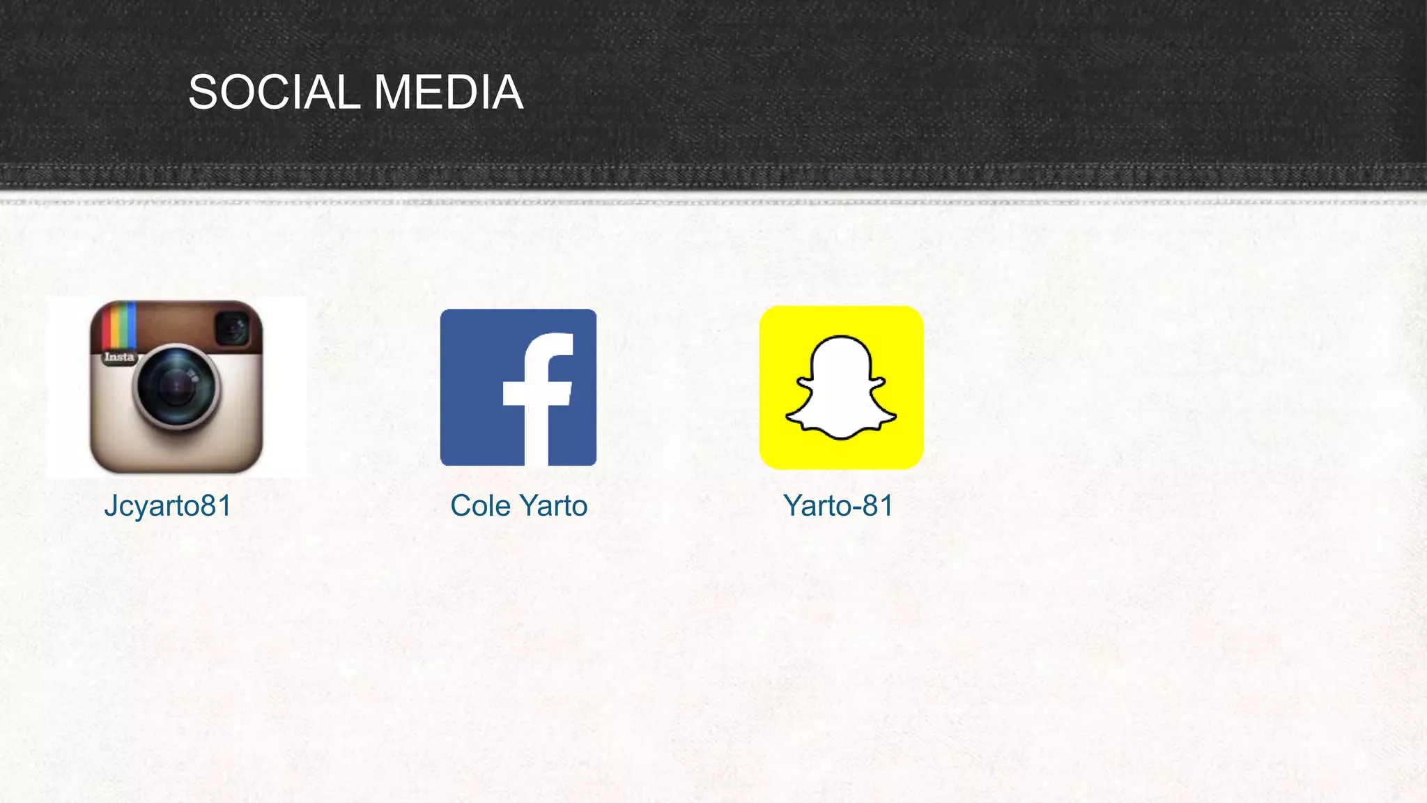 SOCIAL MEDIA
Jcyarto81 Cole Yarto Yarto-81
 