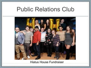 Public Relations Club
Hiatus House Fundraiser
 