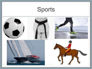 Sports
 