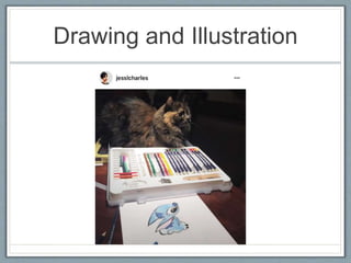 Drawing and Illustration
 