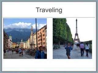 Traveling
 