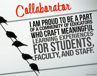 Co llabo rator
               ap art e
                    bEDUCATORS
              dITto F
       m
   I aA CO rMuN Y O
         pMoU
   O F
                  meaRIEN  ful
                       ningCES
             aft XPE
          cr G E
    whoRNIN
    LEA
      o rs tu dent sF,.
    fACULTY, AND STAF
    F
                          Image: VisualPanic
 