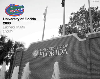 Image: Naufragio




University of Florida
2000
Bachelor of Arts
English
 